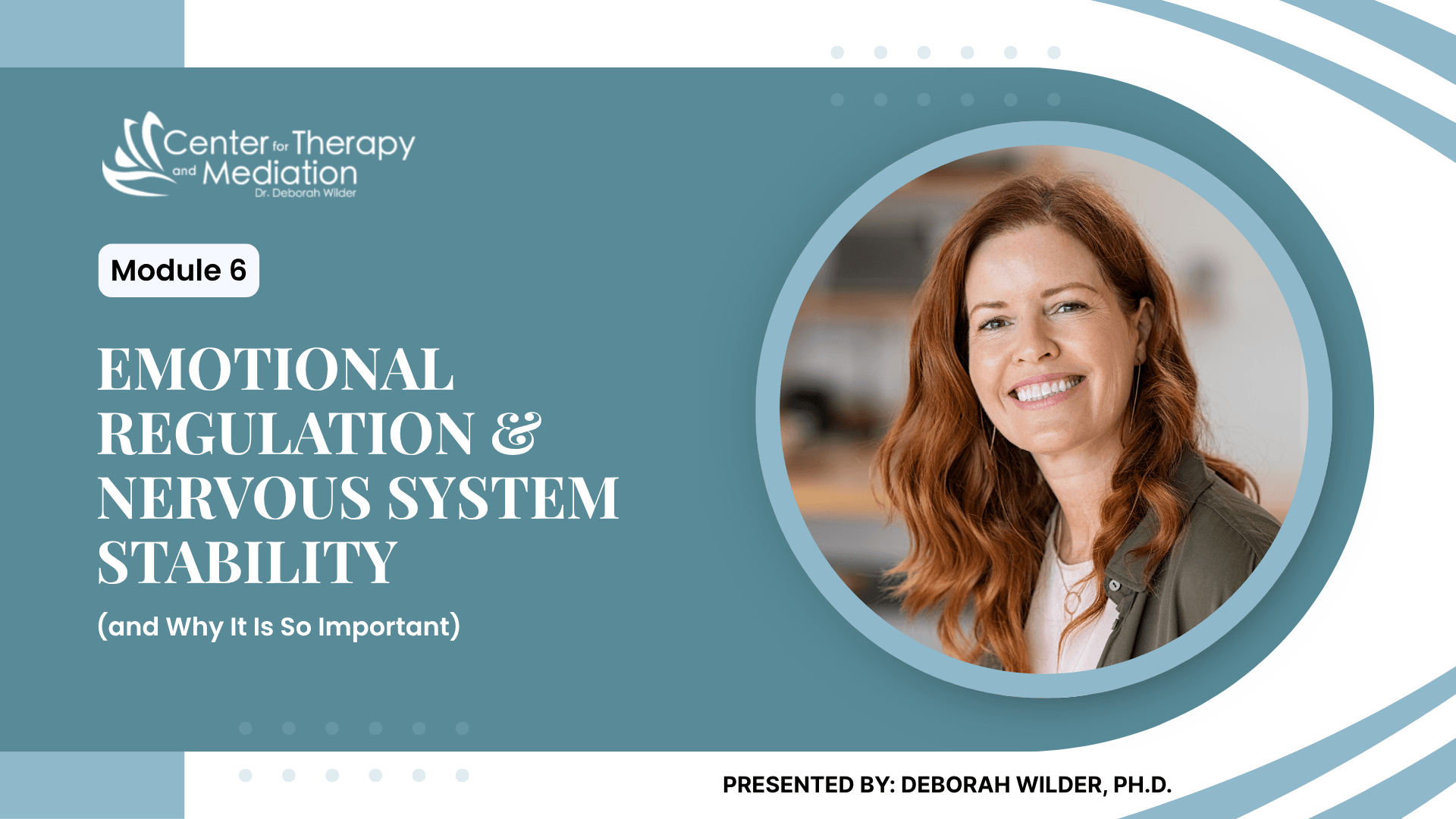 Module 6: Emotional Regulation & Nervous System Stability and Why It Is So Important