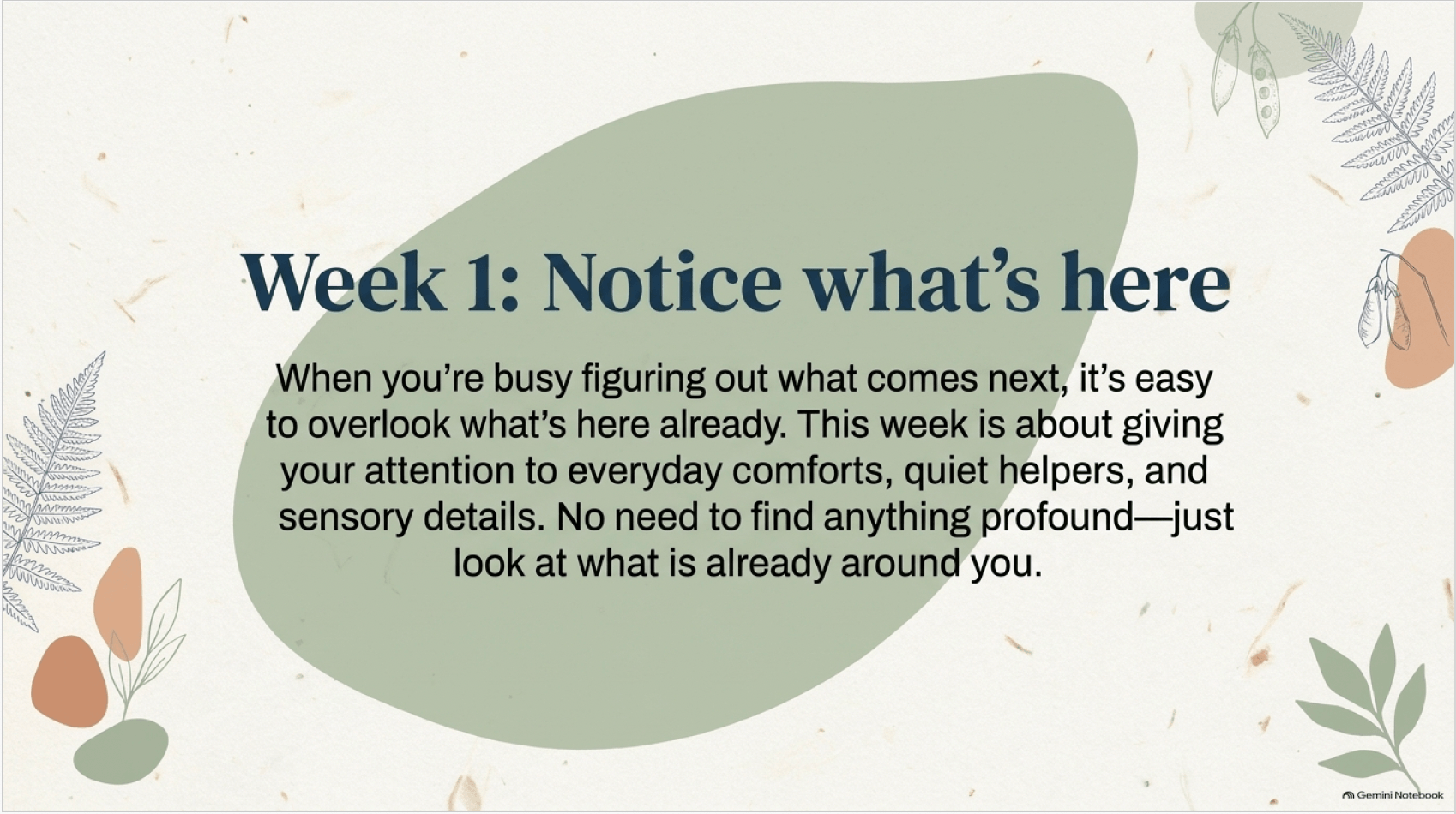 Week 1 — Notice what's here